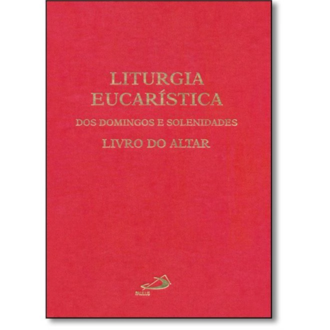Liturgia Eucarística Os Domingos E Solenidades 373g Editora Paulus