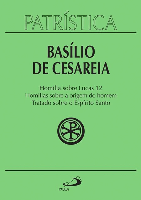 Patrística Basilio De Cesareia Homilia 295g Editora Paulinas