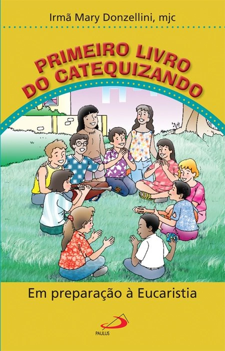 Primeiro Livro Do Catequizando 01 Etapa 80g Editora Paulus