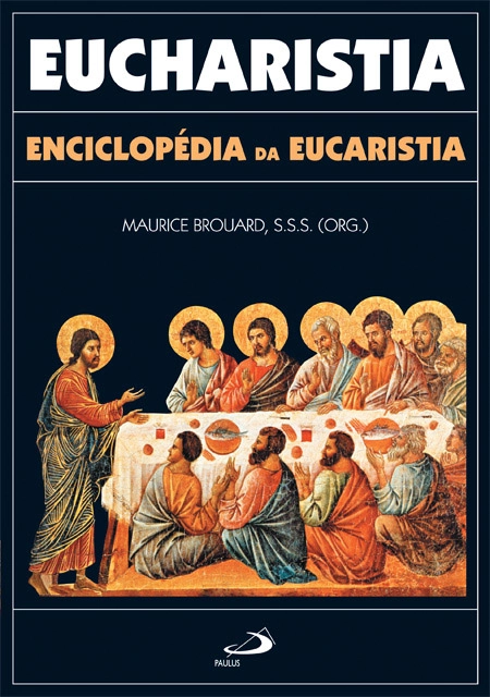 Eucharistia Enciclopedia Da Eucaristia 1161g Editora Paulus