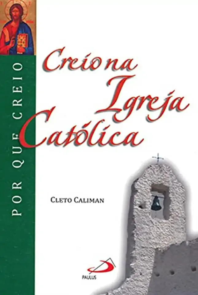 Creio Na Igreja Catolica Col. Por Que Creio