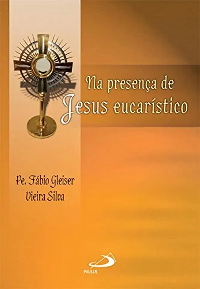 Na Presenca De Jesus Eucaristico