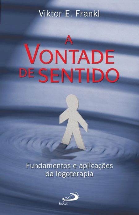 Vontade De Sentido A Fundamentos E Aplicacoes Da Logoterapia 245g Editora Paulus