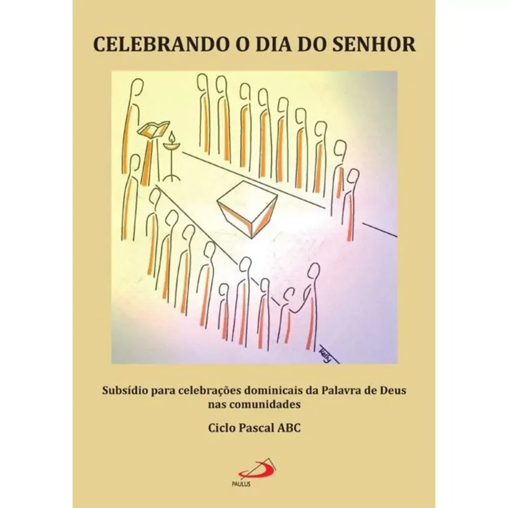 Celebrando O Dia Do Senhor Ciclo Pascal Abc