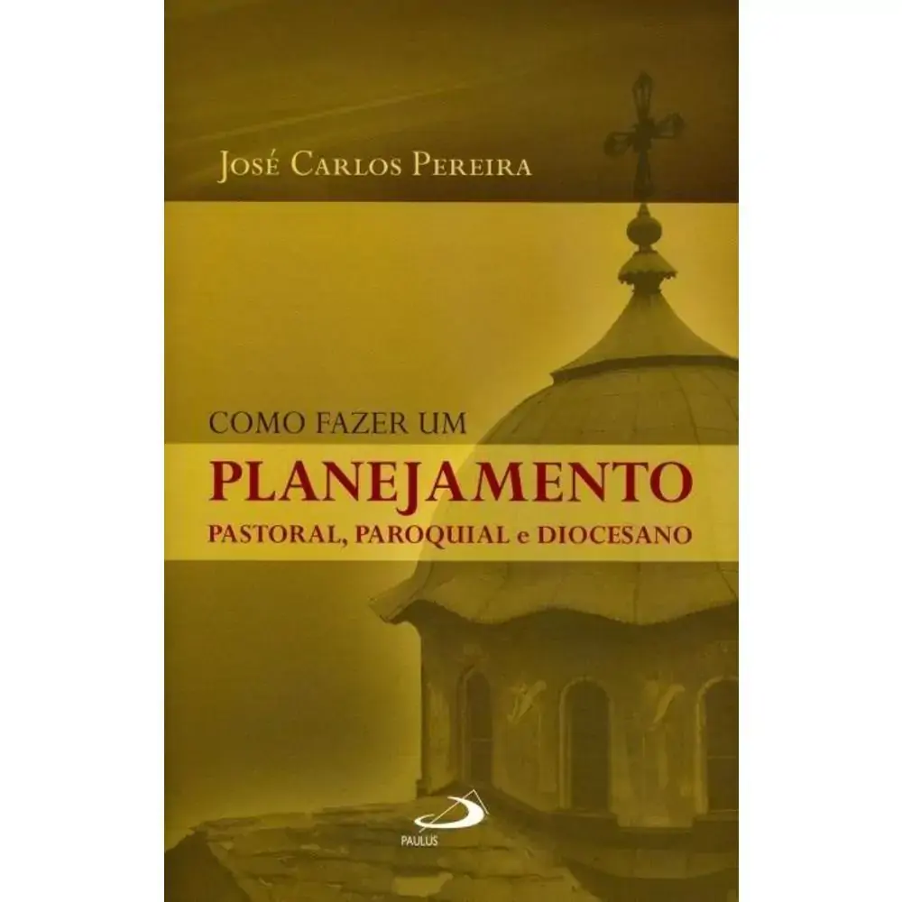 Como Fazer Um Planejamento Pastoral Paroquial E Di