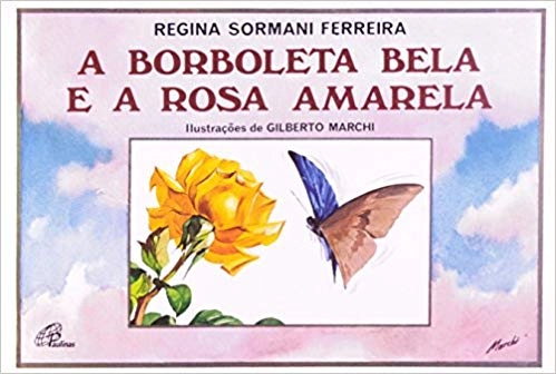 Borboleta Bela E A Rosa Amarela 500g Editora Paulinas