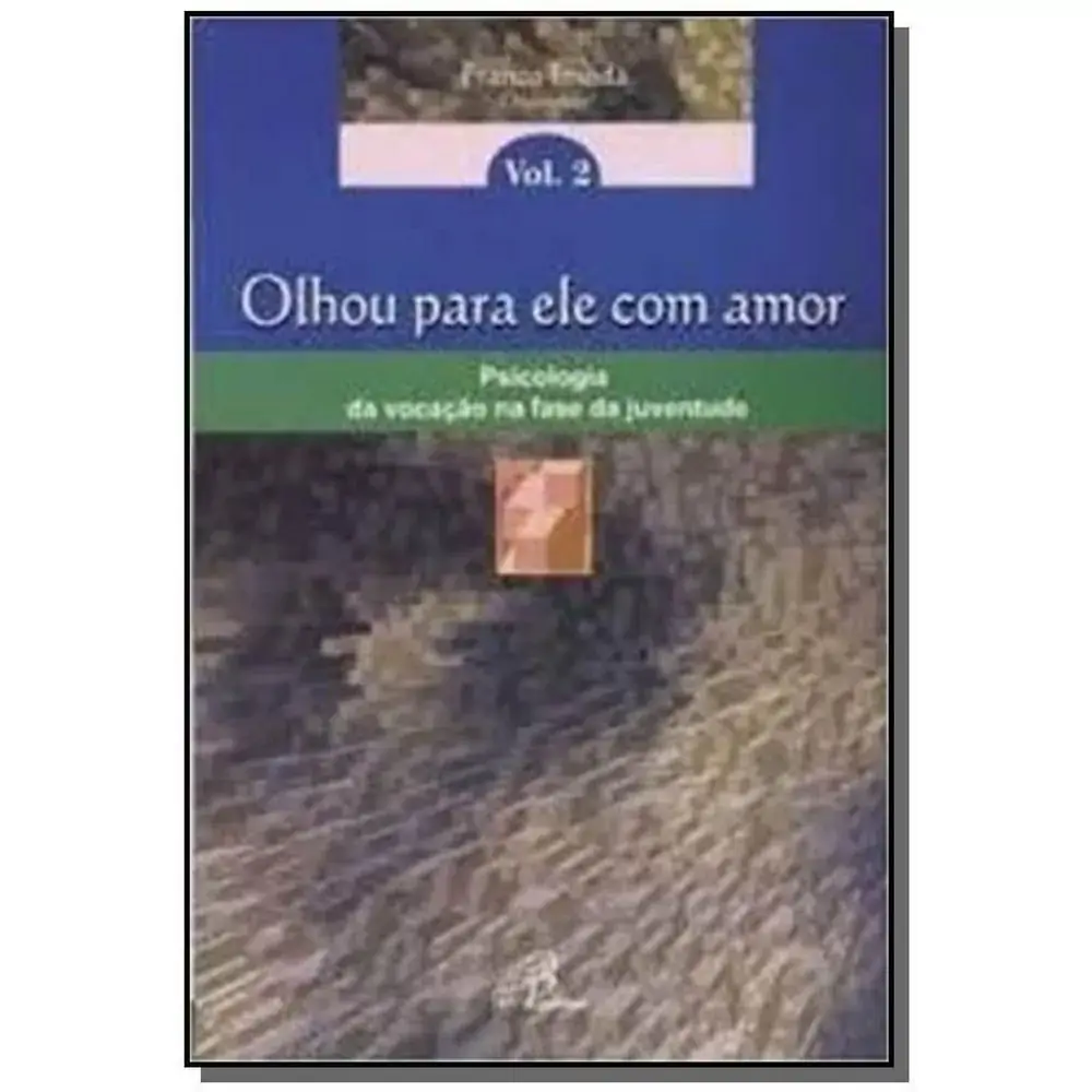 Olhou Para Ele Com Amor Psicologia Da Vocacao