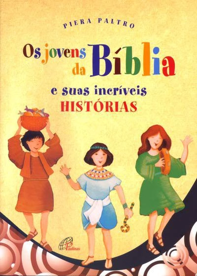 Jovens Da Biblia E Suas Incriveis Historias 500g Editora Paulinas
