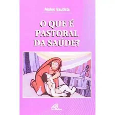 Que E Pastoral Da Saude? O