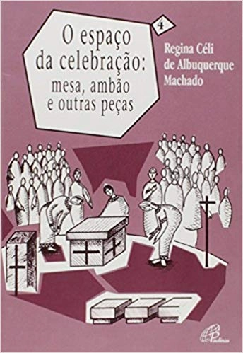 Espaco Da Celebracao Mesa, Ambao E Outras Pecas 60g Editora Paulinas