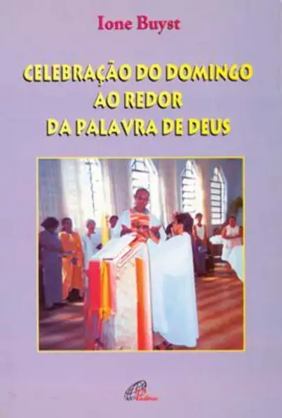 Celebracao Do Domingo Ao Redor Da Palavra De Deus 299g Editora Paulinas
