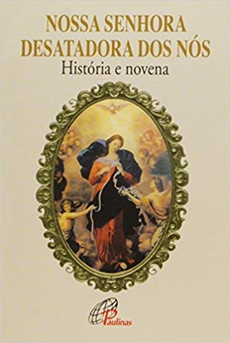 Nossa Senhora Desatadora Dos Nos Historia E Novena 81g Editora Paulinas