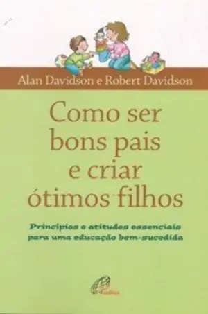 Como Ser Bons Pais E Criar Otimos Filhos 340g Editora Paulinas
