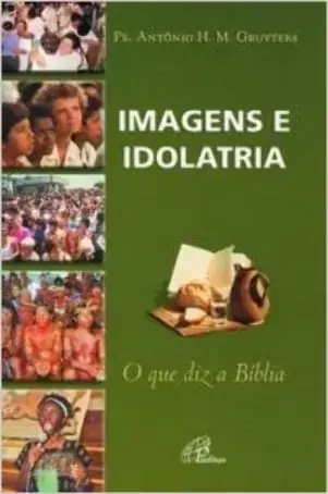 Imagens E Idolatria Editora Paulinas