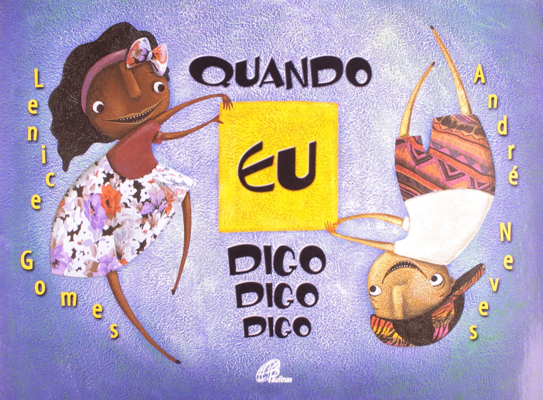 Quando Eu Digo Digo Digo 400g Editora Paulinas