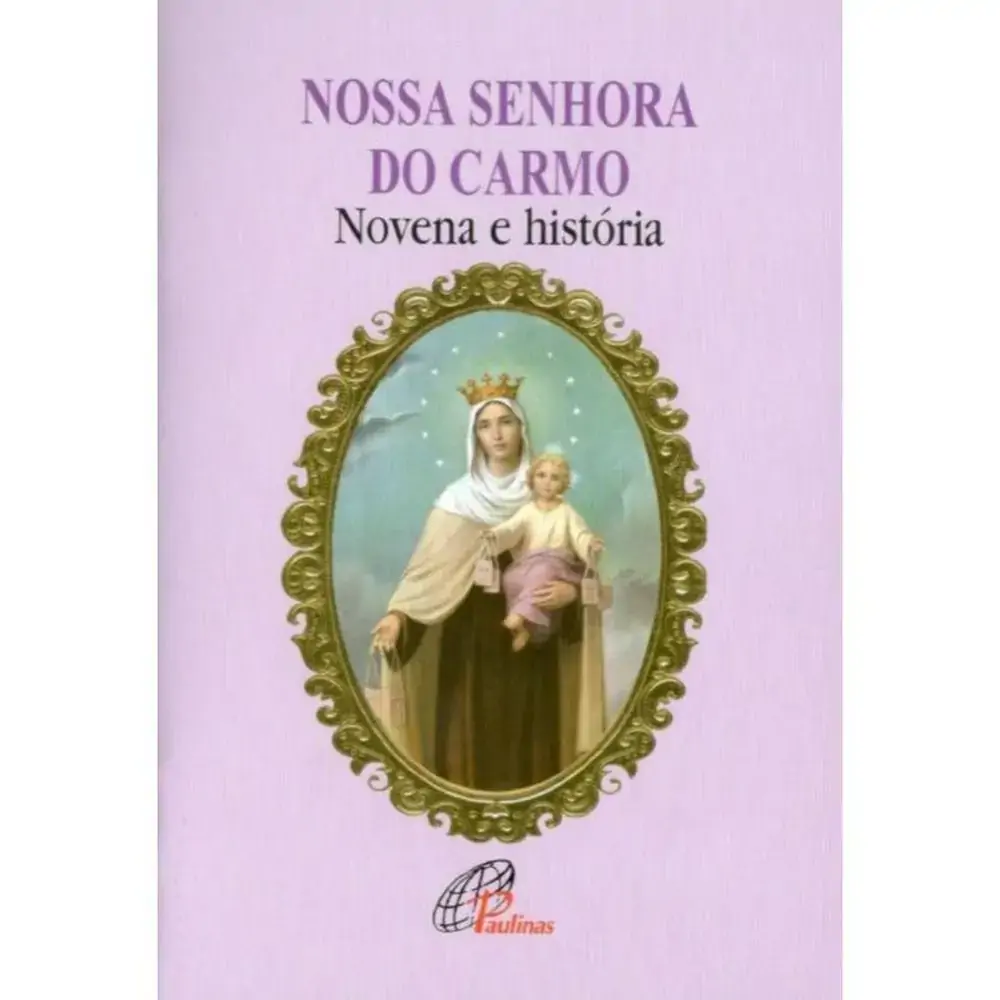 Nossa Senhora Do Carmo Novena E Historia