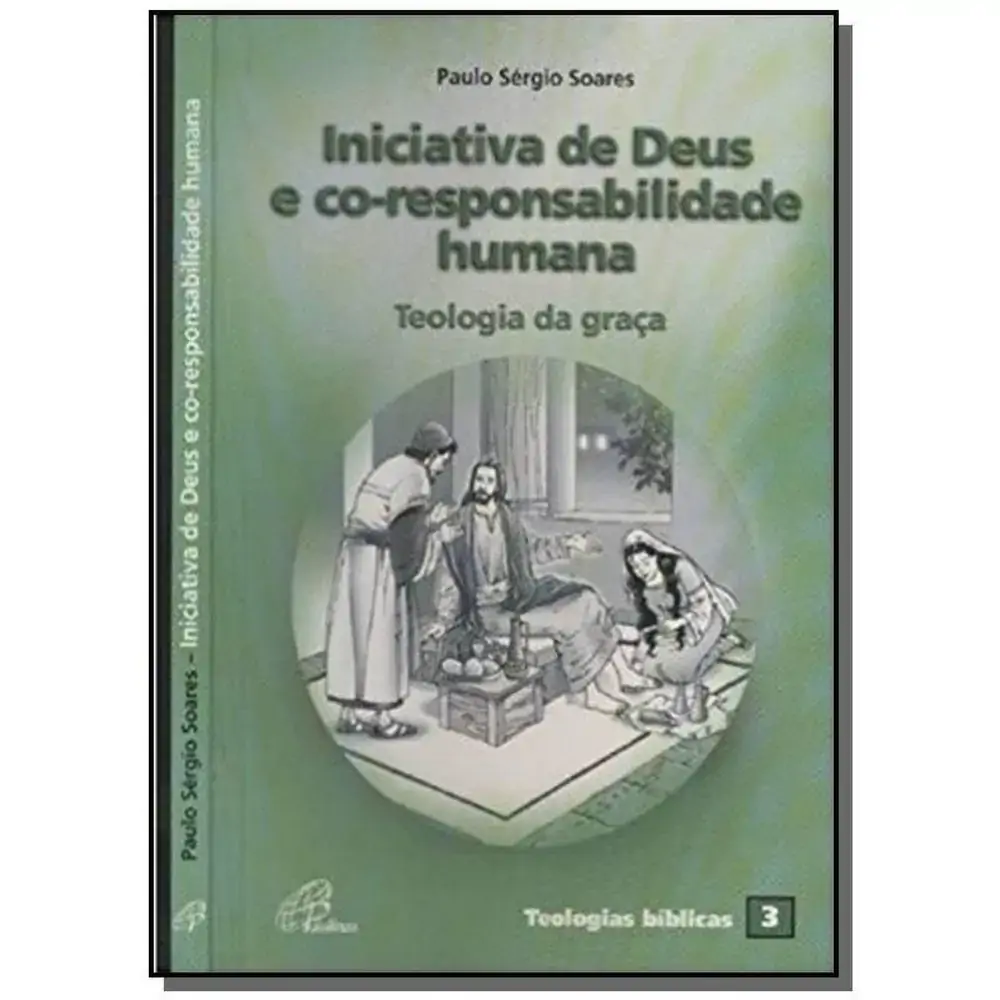 Iniciativa De Deus E Co Responsabilidade Humana
