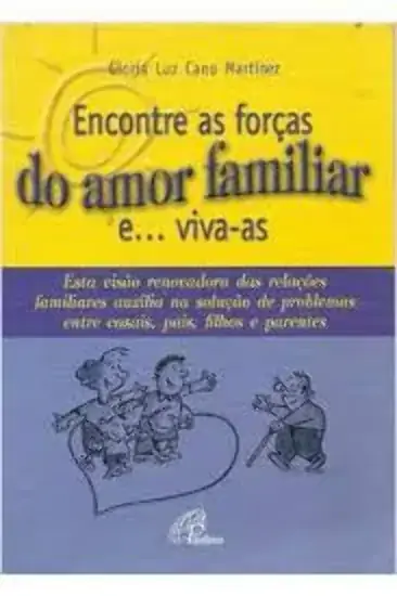 Encontre As Forcas Do Amor Familiar E Viva As 150g Editora Paulinas