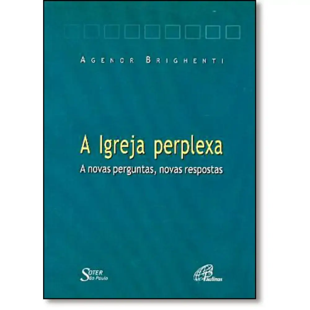 Igreja Perplexa A : A Novas Perguntas. Novas Respostas