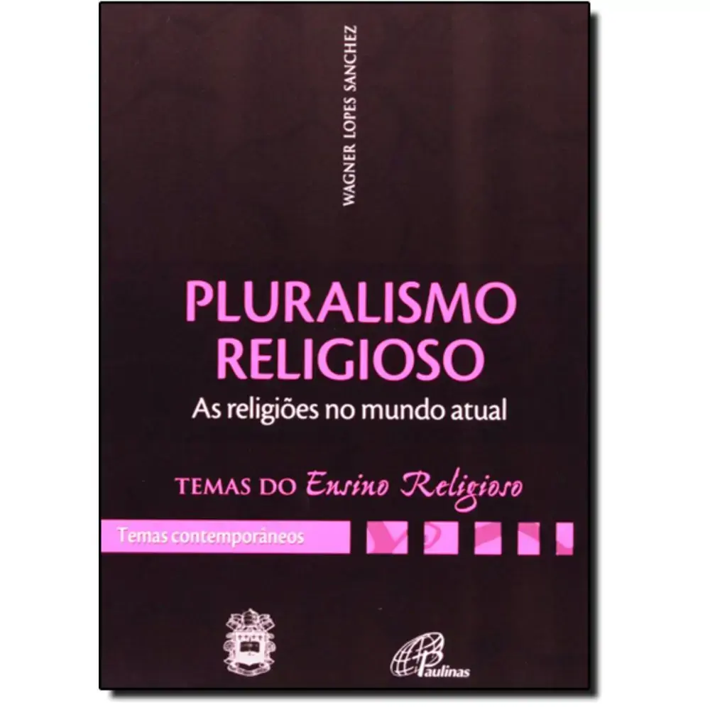 Pluralismo Religioso: As Religioes Num Mundo Atual Iv. Temas Contemp. V 1