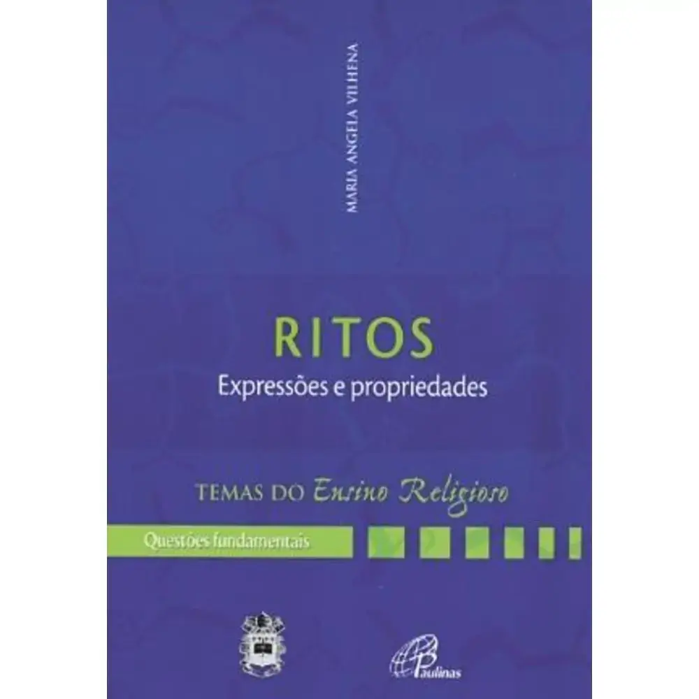 Ritos: Expressoes E Propriedades Ii. Questoes Fundamentais Vol. 3