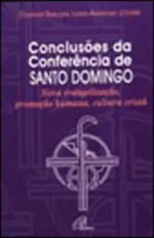 Conclusoes Da Iv Conferencia De Santo Domingo Editora Paulinas