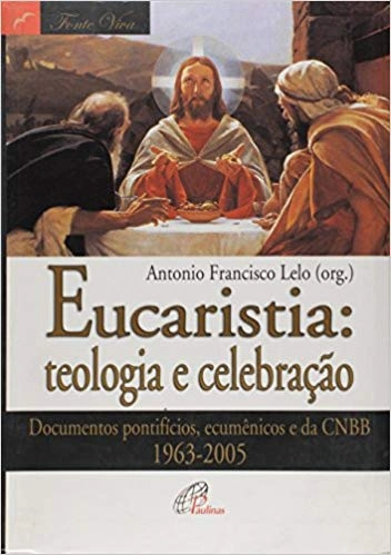 Eucaristia Teologia E Celebracao 1,1kg Editora Paulinas