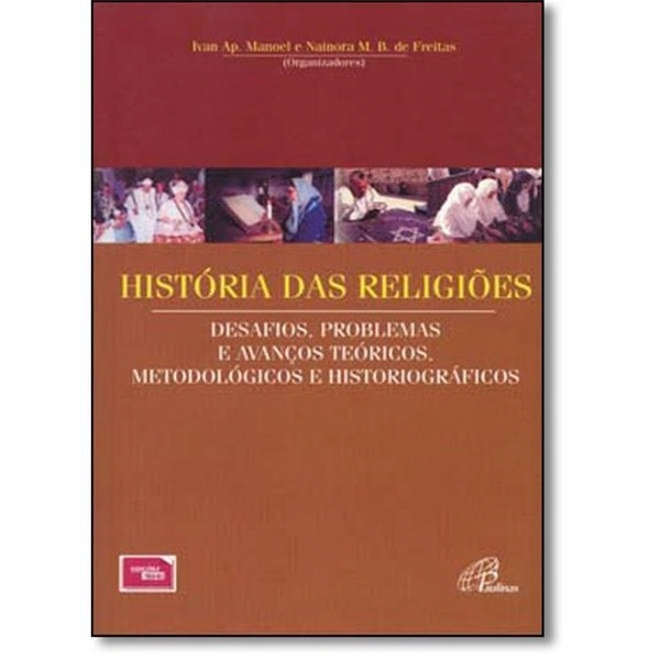 Historia Das Religioes: Desafios. Problemas E Avancos Teoricos.