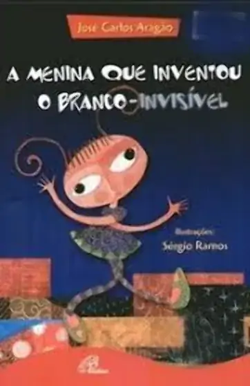 Menina Que Inventou O Branco Invisivel Editora Paulinas