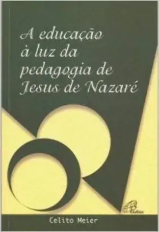 Educacao A Luz Da Pedagogia De Jesus De Nazare Editora Paulinas