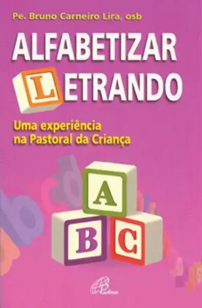 Alfabetizar Letrando Uma Experiencia Na Pastoral Da Crianca Editora Paulinas