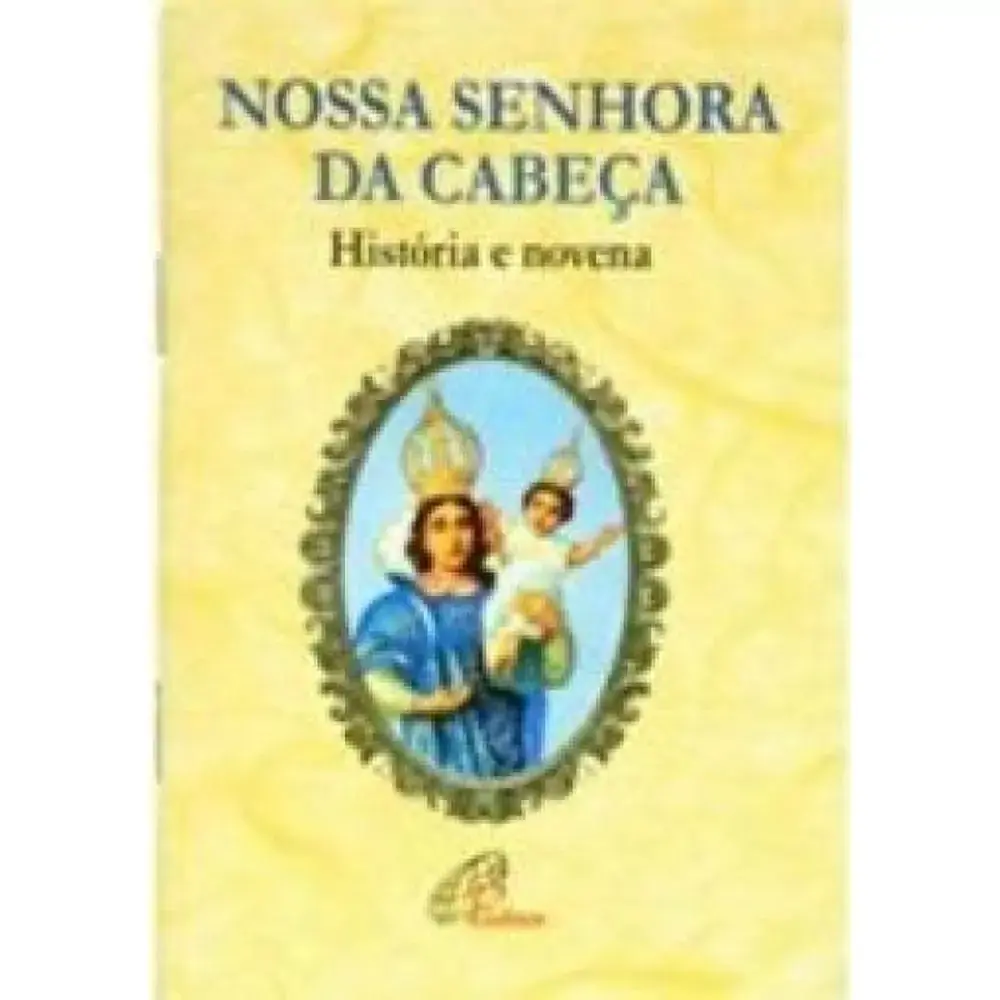 Nossa Senhora Da Cabeca Historia E Novena