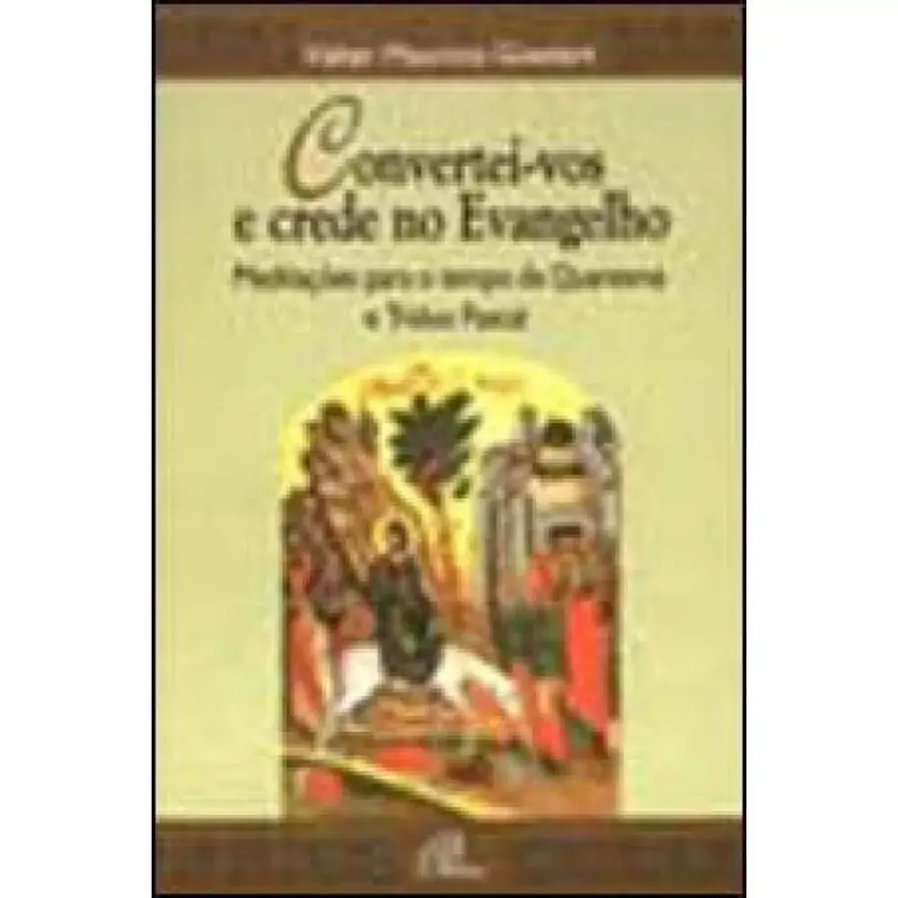 Convertei Vos E Crede No Evangelho