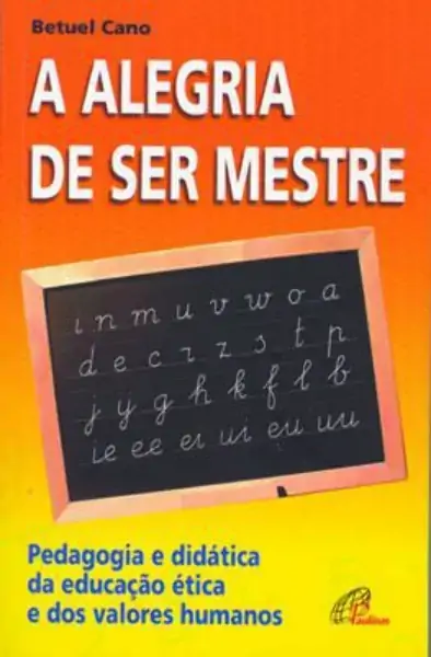 Alegria De Ser Mestre 299g Editora Paulinas