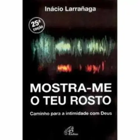 Mostra Me O Teu Rosto 499g Editora Paulinas
