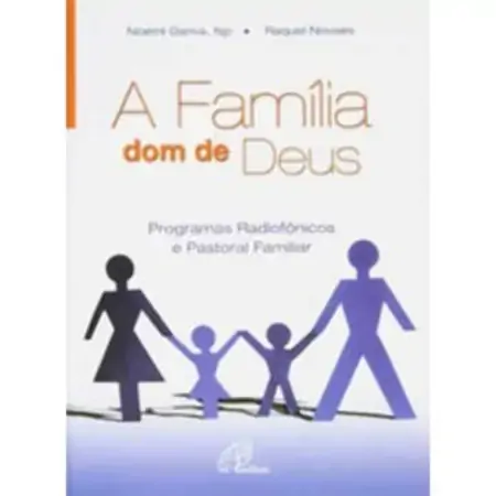 Familia. Dom De Deus A Programas Radiofonicos E Pastoral Familiar