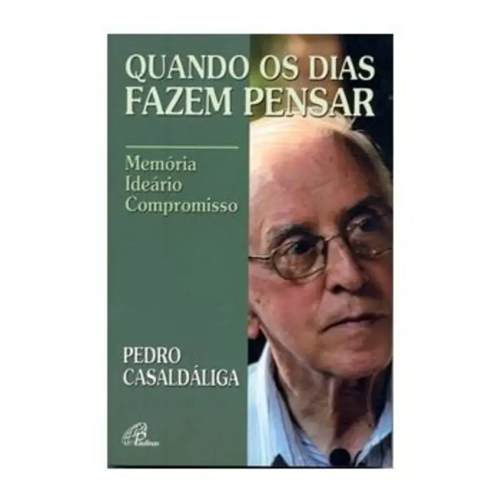 Quando Os Dias Fazem Pensar Pedro Casaldaliga