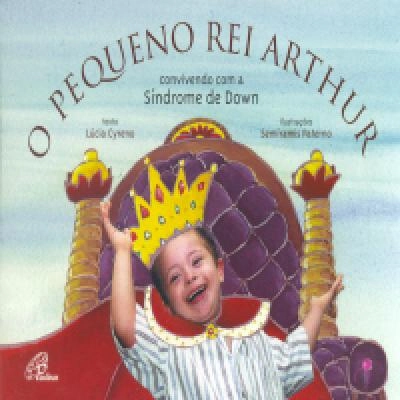 Pequeno Rei Arthur Convivendo Com A Sindrome De Down 150g Editora Paulinas