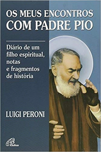 Meus Encontros Com Padre Pio 330g Editora Paulinas
