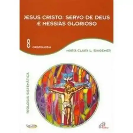 Jesus Cristo Servo De Deus E Messias Glorioso 259g Editora Paulinas