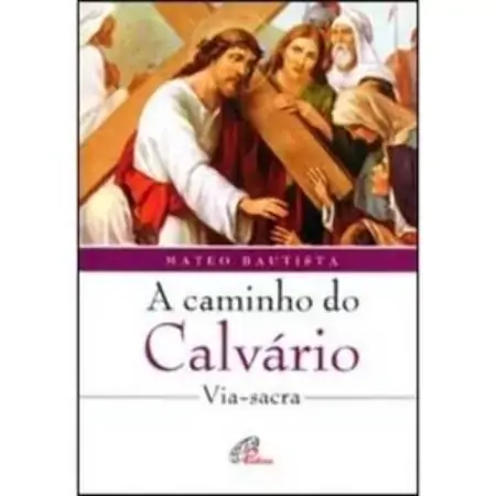 Caminho Do Calvario A Via Sacra