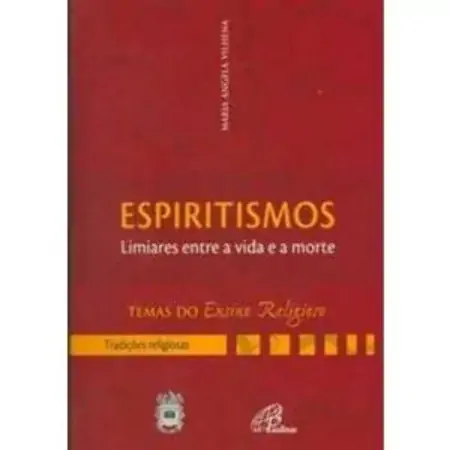 Espiritismos Limiares Entre A Vida E A Morte