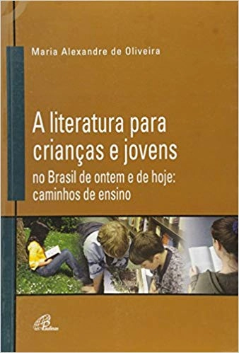 Literatura Para Criancas E Jovens No Brasil De Ontem E De Hoje 300g Editora Paulinas