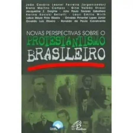Novas Perspectivas Sobre O Protestantismo Brasileiro