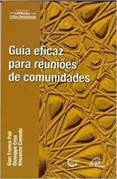 Guia Eficaz Para Reunioes De Comunidades 560g Editora Paulinas
