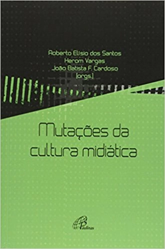 Mutacoes Da Cultura Midiatica 281g Editora Paulinas
