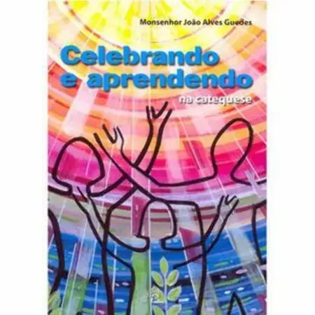 Celebrando E Aprendendo Na Catequese Editora Paulinas