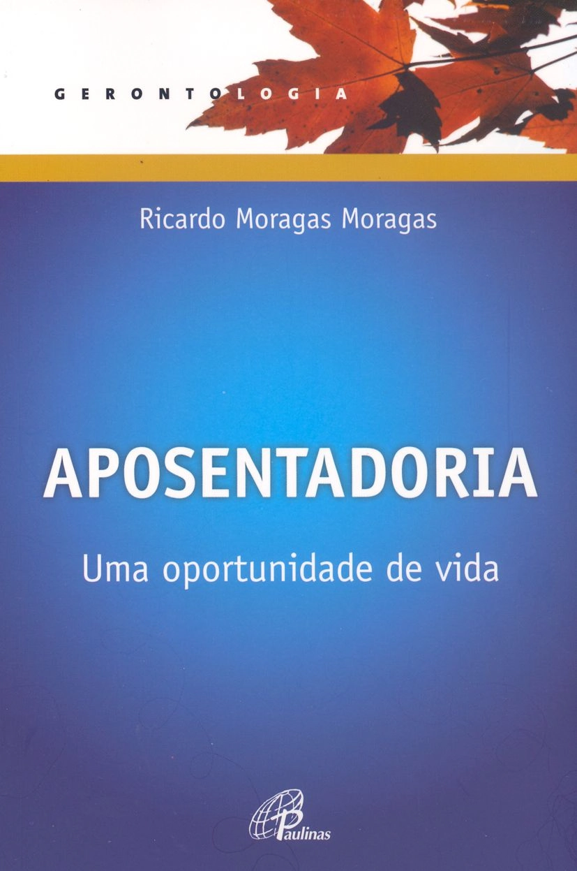 Aposentadoria Uma Oportunidade De Vida 200g Editora Paulinas