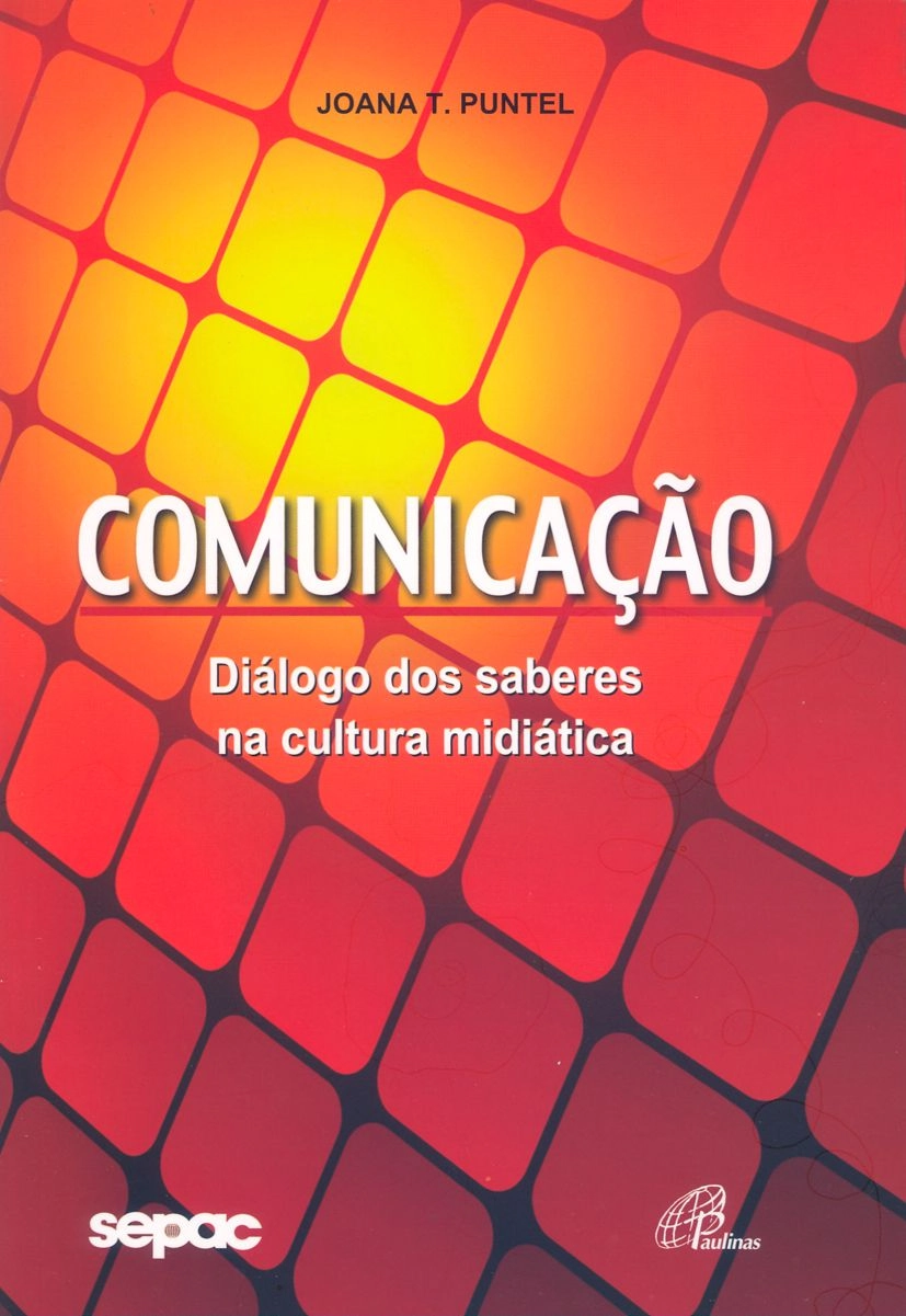 Comunicacao Diálogo Dos Saberes Na Cultura Midiatrica 381g Editora Paulinas