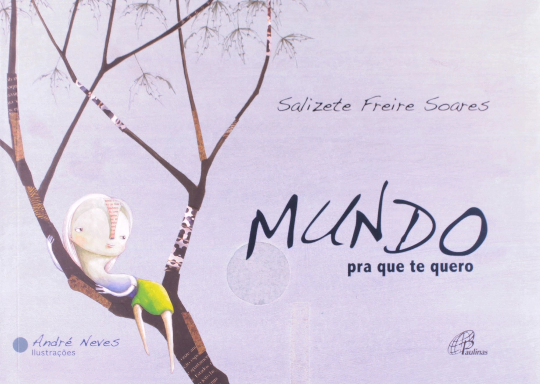 Mundo Pra Que Te Quero 210g Editora Paulinas